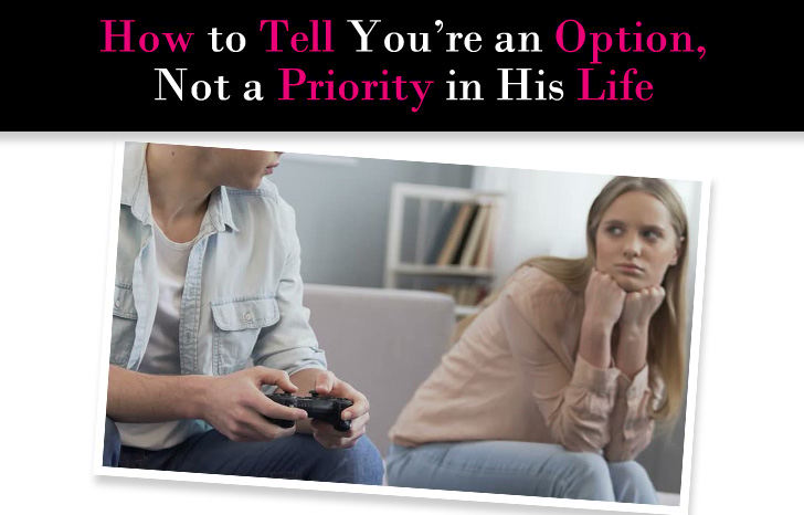 How to Tell If You’re an Option, Not a Priority in His Life post image