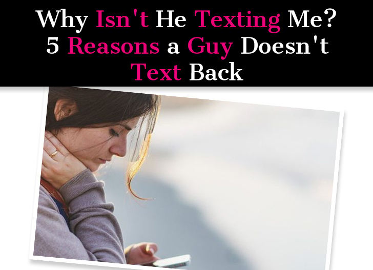 Why Isn’t He Texting Me? 5 Reasons A Guy Doesn’t Text Back post image