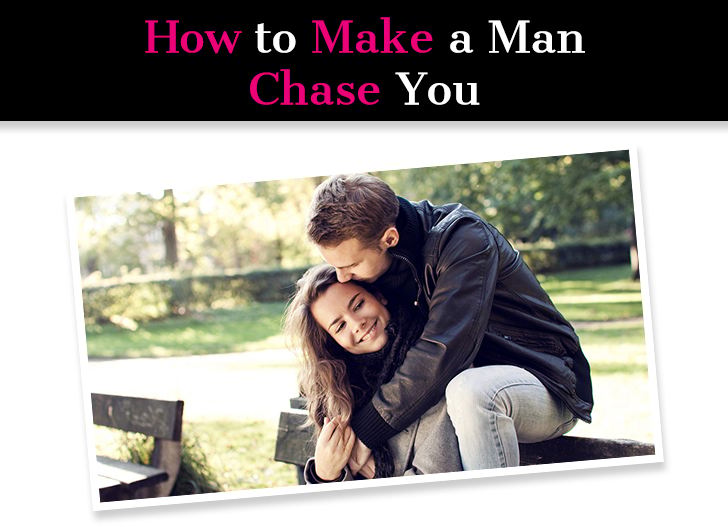 How To Make a Man Chase You: 6 Ways to Get Him Hooked - a new mode - How To Make A Man Chase Me