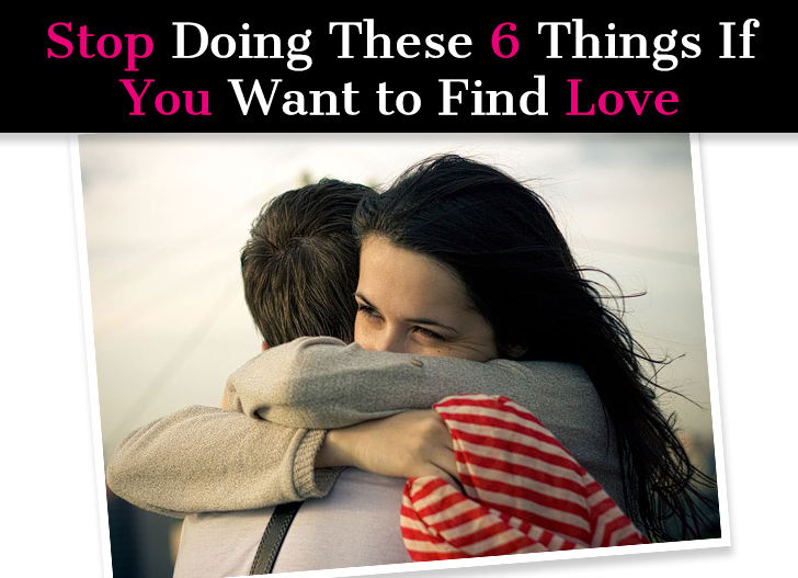 Stop Doing These 6 Things If You Want to Find Love post image